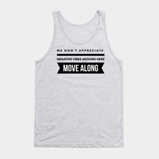 We don't appreciate negative vibes Tank Top